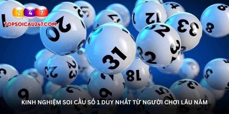 Kinh nghiệm soi cầu số 1 duy nhất từ người chơi lâu năm